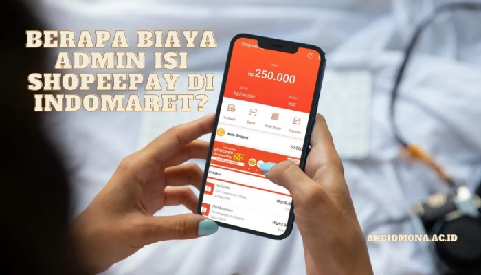 Berapa Biaya Admin Isi ShopeePay di Indomaret? Ketahui di Sini!