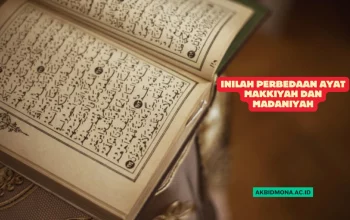 Inilah Perbedaan Ayat Makkiyah dan Madaniyah